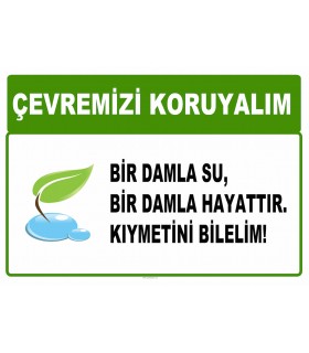 AT 1011 - Çevremizi koruyalım, Bir damla su, bir damla hayattır, kıymetini bilelim.