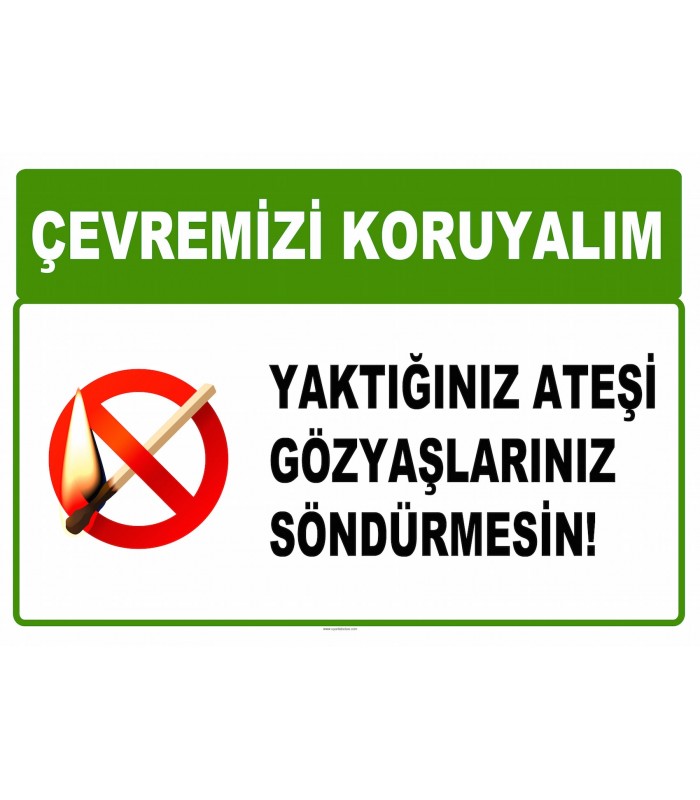AT 1035 - Çevremizi koruyalım, Yaktığınız ateşi gözyaşlarınız söndürmesin