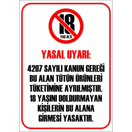 AT 1084 - Tütün Ürünleri Tüketimi, 18 Yaşını Doldurmayanların Bu Alana Girmesi Yasaktır Yasal Uyarı Levhası