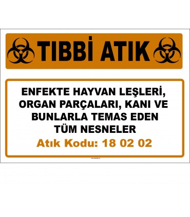 A 180202-9 - Enfekte Hayvan Leşleri, Organ Parçaları, Kanı ve Bunlarla Temas Eden Tüm Nesneler