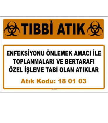 A 180103-10 - Enfeksiyonu önlemek amacı ile toplanmaları ve bertarafı özel işleme tabi olan atıklar
