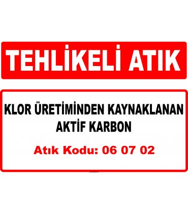 A 060702 - Klor üretiminden kaynaklanan aktif karbon