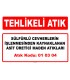 A 010304 - Sülfürlü cevherlerin işlenmesinden kaynaklanan asit üretici maden atıkları
