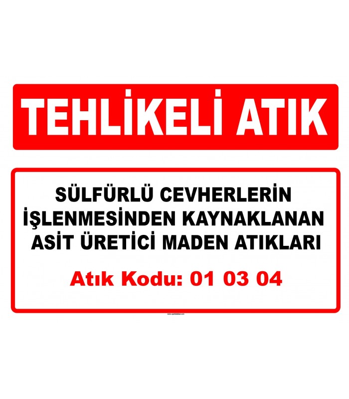 A 010304 - Sülfürlü cevherlerin işlenmesinden kaynaklanan asit üretici maden atıkları