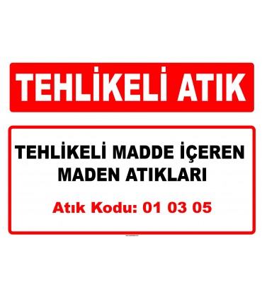A 010305 - Tehlikeli madde içeren diğer maden atıkları