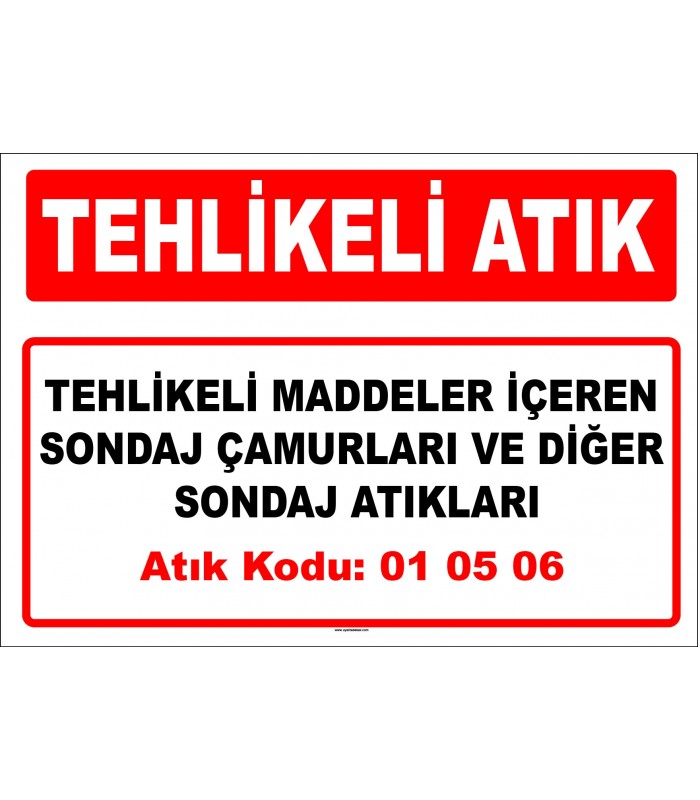 A 010506 - Tehlikeli maddeler içeren sondaj çamurları ve diğer sondaj atıkları