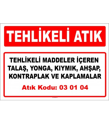 A 030104 - Tehlikeli maddeler içeren talaş, yonga, kıymık, ahşap, kontraplak ve kaplamalar