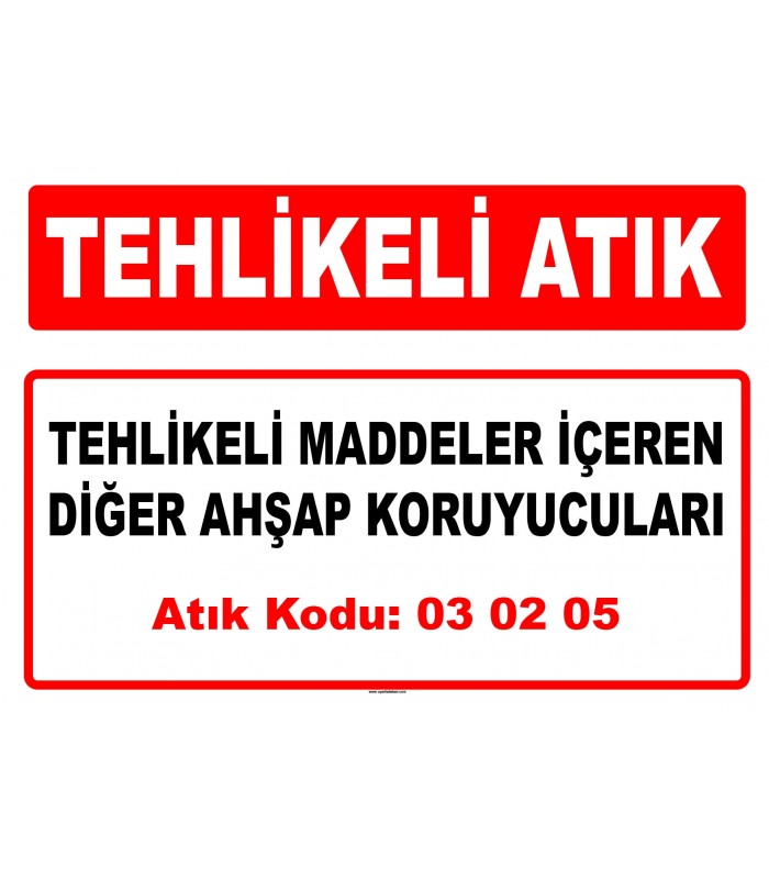 A 030205 - Tehlikeli maddeler içeren diğer ahşap koruyucuları