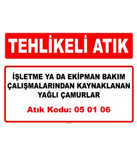 A 050106 - İşletme ya da ekipman bakım çalışmalarından kaynaklanan yağlı çamurlar