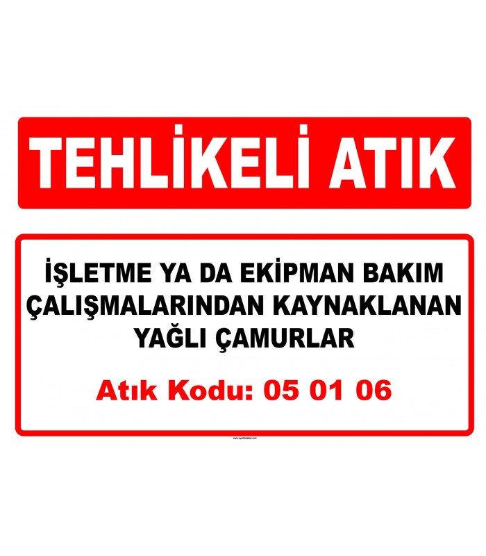 A 050106 - İşletme ya da ekipman bakım çalışmalarından kaynaklanan yağlı çamurlar
