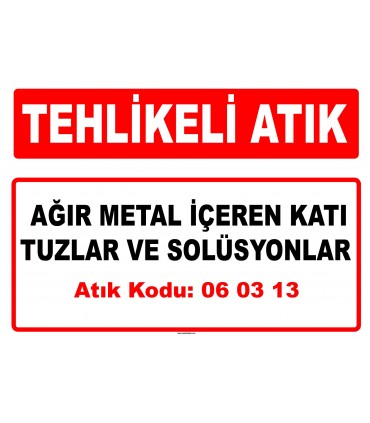 A 060313 - Ağır metal içeren katı tuzlar ve solüsyonlar 