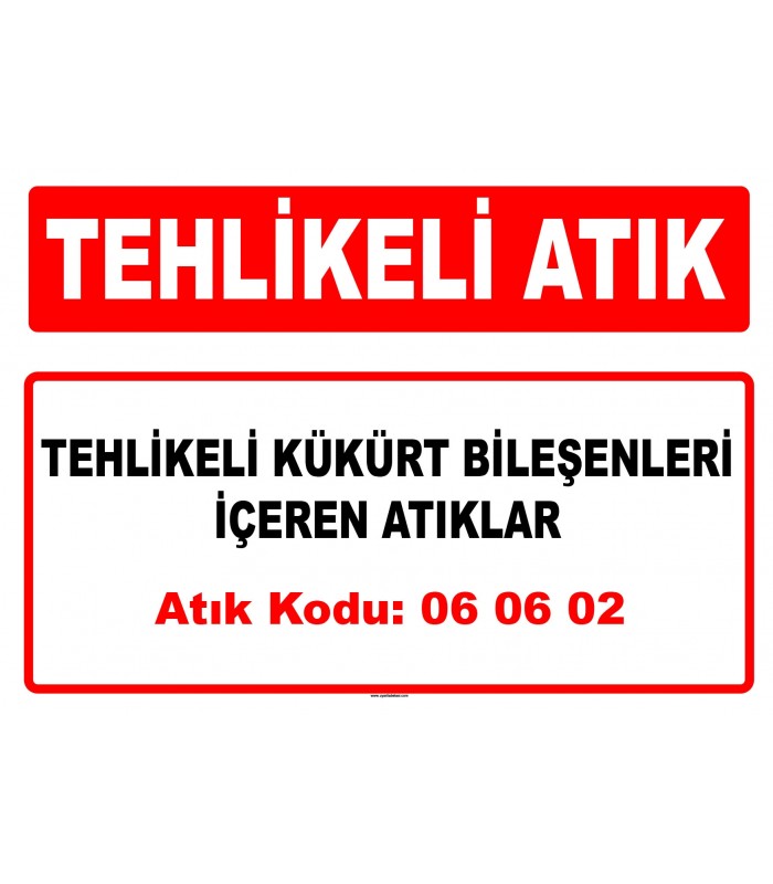 A 060602 - Tehlikeli kükürt bileşenleri içeren atıklar