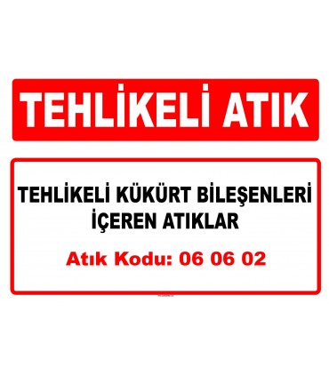 A 060602 - Tehlikeli kükürt bileşenleri içeren atıklar