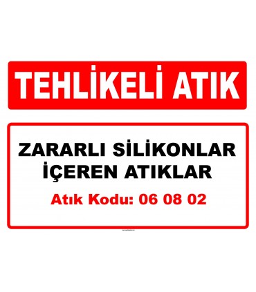 A 060802 - Zararlı silikonlar içeren atıklar