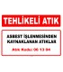 A 061304 - Asbest işlenmesinden kaynaklanan atıklar