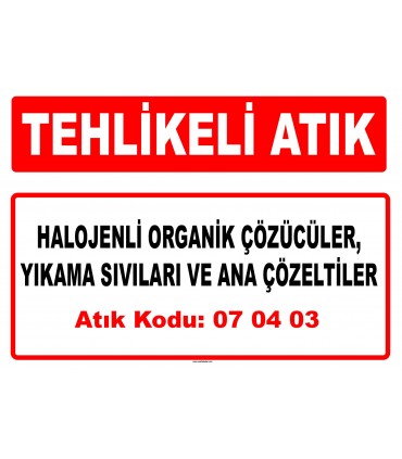 A 070403 - Halojenli organik çözücüler, yıkama sıvıları ve ana çözeltiler
