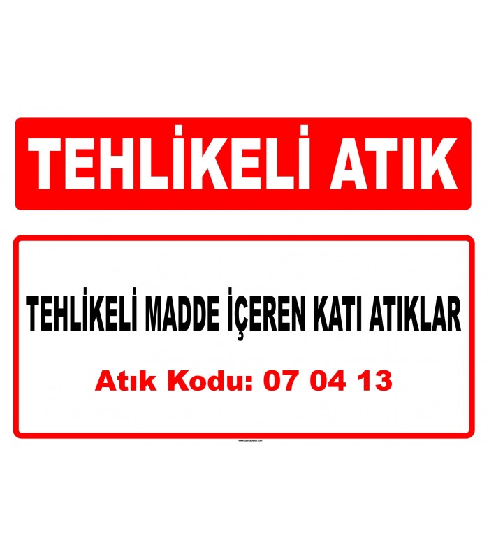 A 070413 - Tehlikeli madde içeren katı atıklar