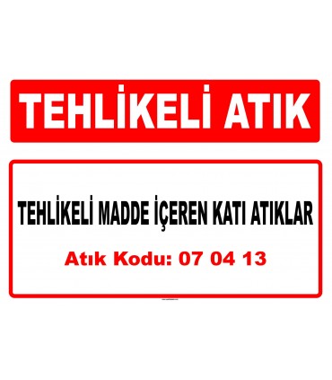 A 070413 - Tehlikeli madde içeren katı atıklar
