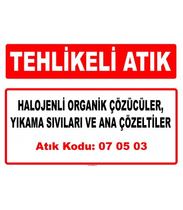 A 070503 - Halojenli organik çözücüler, yıkama sıvıları ve ana çözeltiler