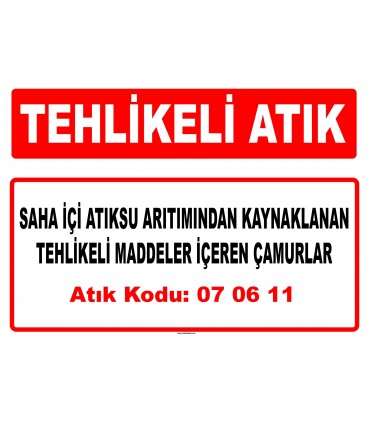 A 070611 - Saha içi atıksu arıtımından kaynaklanan tehlikeli maddeler içeren çamurlar