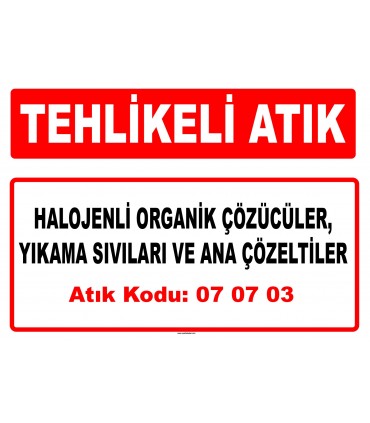 A 070703 - Halojenli organik çözücüler, yıkama sıvıları ve ana çözeltiler
