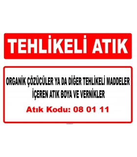 A 080111 - Organik çözücüler ya da diğer tehlikeli maddeler içeren atık boya ve vernikler
