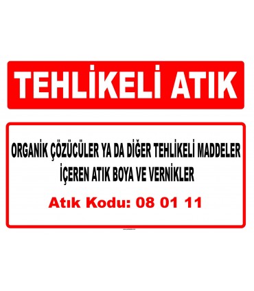 A 080111 - Organik çözücüler ya da diğer tehlikeli maddeler içeren atık boya ve vernikler