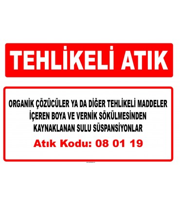 A 080119 - Organik çözücüler ya da diğer tehlikeli maddeler içeren boya ve vernik sökülmesinden kaynaklanan sulu süspansiyonlar