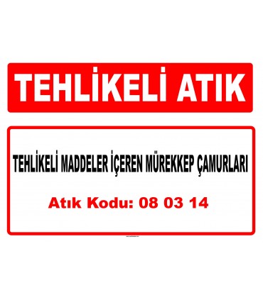 A 080314 - Tehlikeli maddeler içeren mürekkep çamurları