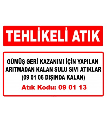 A 090113 - 09 01 06 dışındaki gümüş geri kazanımı için yapılan arıtmadan kalan sulu sıvı atıklar