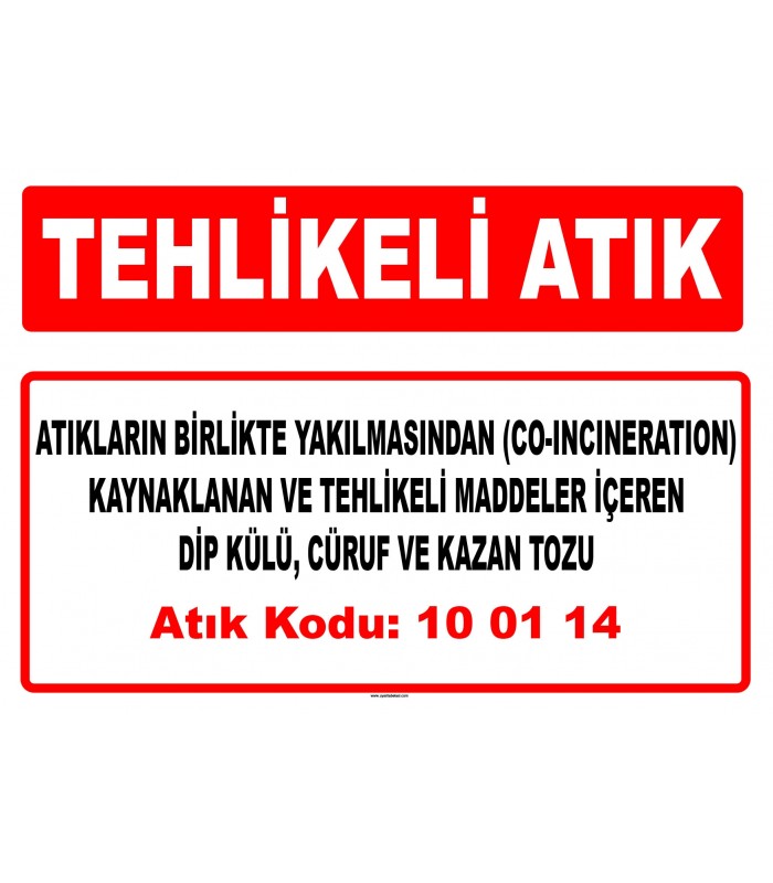 A 100114 - Atıkların birlikte yakılmasından kaynaklanan ve tehlikeli maddeler içeren dip külü, cüruf ve kazan tozu