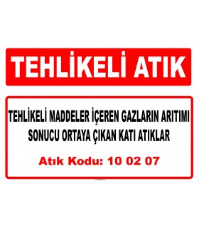A 100207 - Tehlikeli maddeler içeren gazların arıtımı sonucu ortaya çıkan katı atıklar