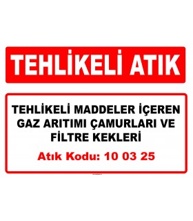 A 100325 - Tehlikeli maddeler içeren gaz arıtımı çamurları ve filtre kekleri