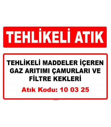 A 100325 - Tehlikeli maddeler içeren gaz arıtımı çamurları ve filtre kekleri
