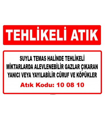 A 100810 - Suyla temas halinde tehlikeli miktarlarda alevlenebilir gazlar çıkaran yanıcı veya yayılabilir cüruf ve köpükler