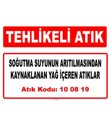 A 100819 - Soğutma suyunun arıtılmasından kaynaklanan yağ içeren atıklar