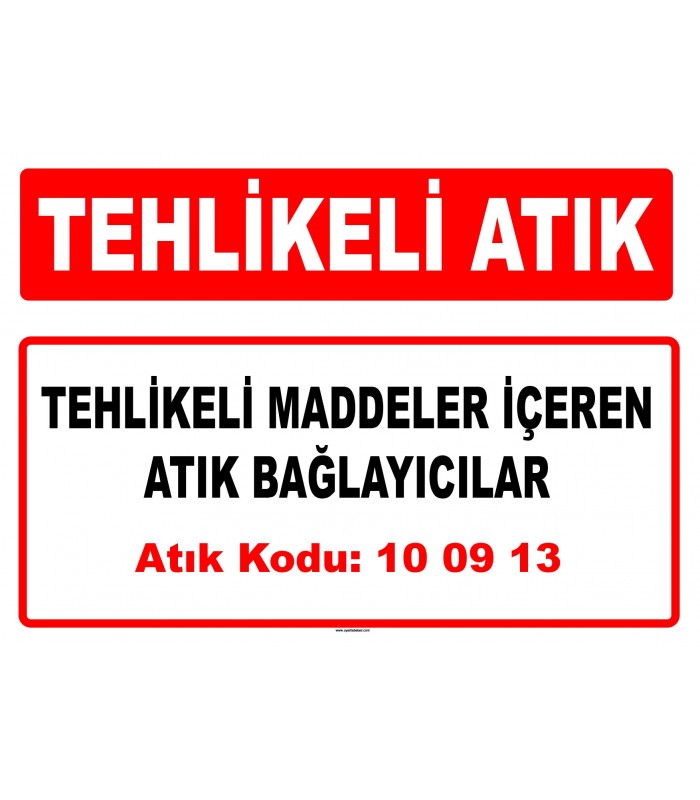 A 100913 - Tehlikeli maddeler içeren atık bağlayıcılar