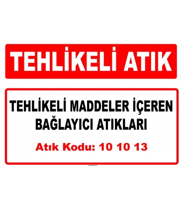 A 101013 - Tehlikeli maddeler içeren bağlayıcı atıkları