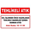 A101109 - Isıl işlemden önce hazırlanan tehlikeli maddeler içeren harman atığı
