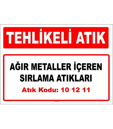 A 101211 - Ağır metaller içeren sırlama atıkları