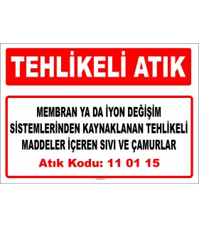 A 110115 - Membran ya da iyon değişim sistemlerinden kaynaklanan tehlikeli maddeler içeren sıvı ve çamurlar