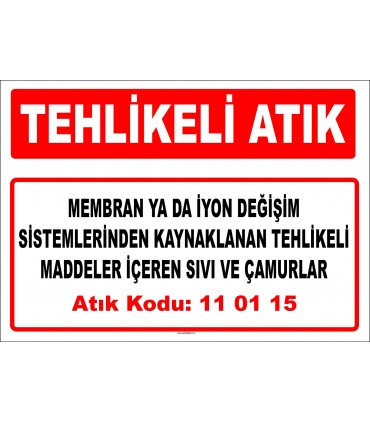 A 110115 - Membran ya da iyon değişim sistemlerinden kaynaklanan tehlikeli maddeler içeren sıvı ve çamurlar