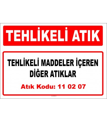 A 110207 - Tehlikeli maddeler içeren diğer atıklar