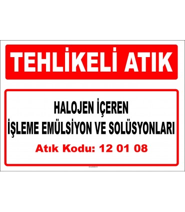A 120108 - Halojen içeren işleme emülsiyon ve solüsyonları