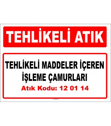 A 120114 - Tehlikeli maddeler içeren işleme çamurları