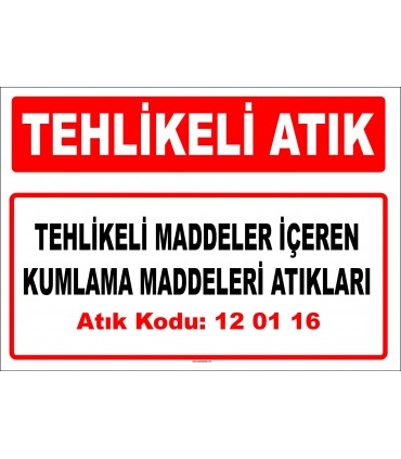 A 120116 - Tehlikeli maddeler içeren kumlama maddeleri atıkları