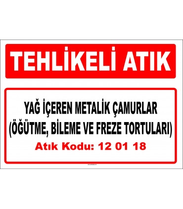 A 120118 - Yağ içeren metalik çamurlar (öğütme, bileme ve freze tortuları)