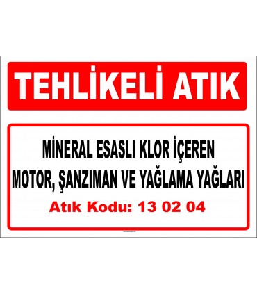A 130204 - Mineral esaslı klor içeren motor, şanzıman ve yağlama yağları