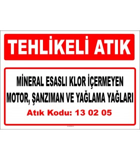 A 130205 - Mineral esaslı klor içermeyen motor, şanzıman ve yağlama yağları