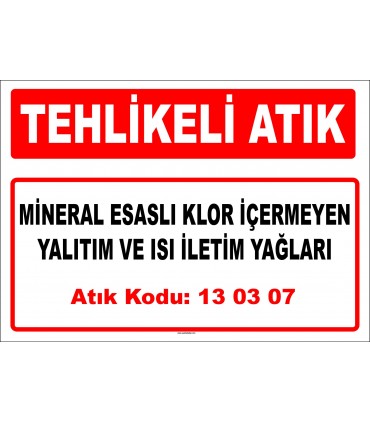 A 130307 - Mineral esaslı klor içermeyen yalıtım ve ısı iletim yağları 